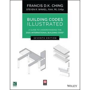 Building Codes Illustrated: A Guide to Understanding the 2021 International Buil